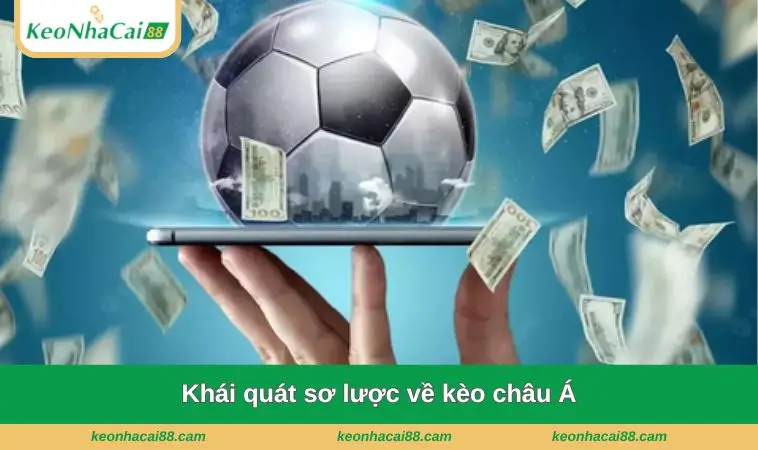 Khái quát sơ lược về kèo châu Á