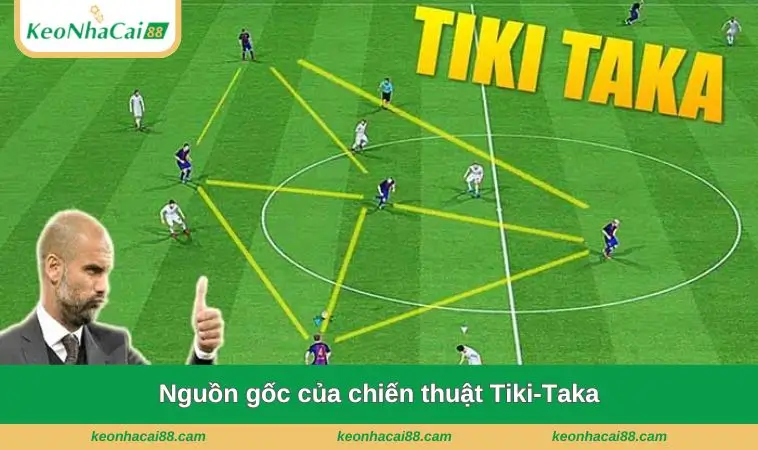 nguon goc cua chien thuat tiki taka Nguồn gốc của chiến thuật Tiki-Taka